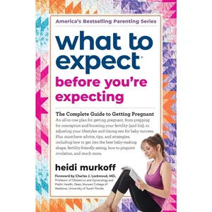 USED-What to Expect Before You're Expecting: The Complete Guide to Getting Pregnant by Murkoff, Heidi (Paperback)