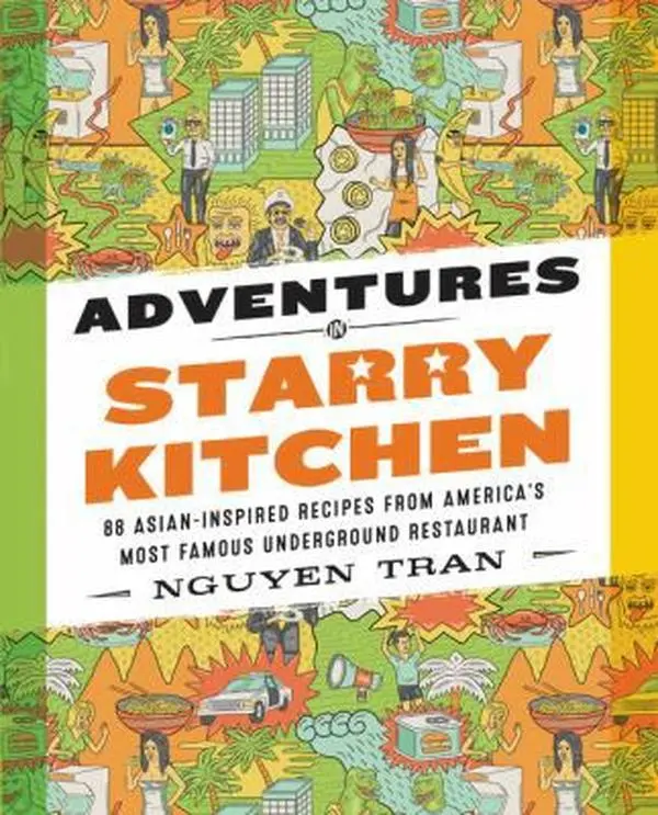 USED-Adventures in Starry Kitchen: 88 Asian-Inspired Recipes from America's Most Famous Underground Restaurant by Tran, Nguyen (Hardcover)