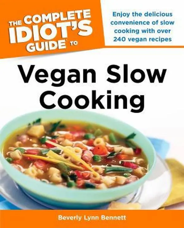 USED Book - The Complete Idiot's Guide to Vegan Slow Cooking: Enjoy the Delicious Convenience of Slow Cooking with Over 240 Vegan Recipes by Bennett, Beverly (Paperback) - english