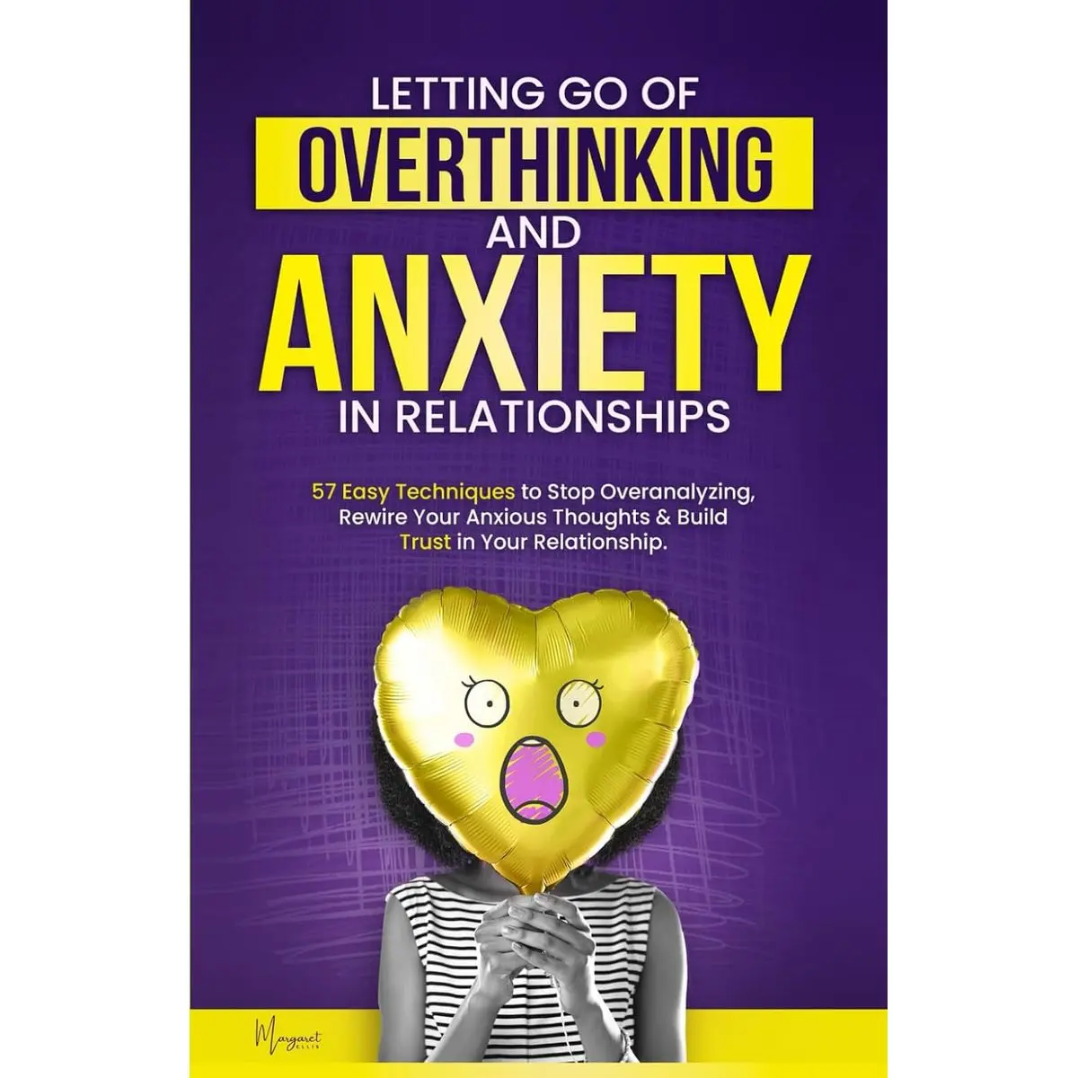 Letting Go of Overthinking and Anxiety in Relationships: 57 Easy Techniques to Stop Overanalyzing, Rewire Your Anxious Thoughts, and Build Trust in Your Relationship (My Healthy Relationship) Paperback – January 21, 2025