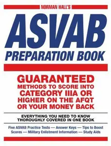 USED-Norman Hall's ASVAB Preparation Book: Everything You Need to Know Thoroughly Covered in One Book - Five ASVAB Practice Tests - Answer Keys - Tips to B by Hall, Norman (Paperback)