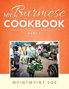 USED-My Burmese Cookbook: Part 1 by Soe, Myintmyint (Paperback)