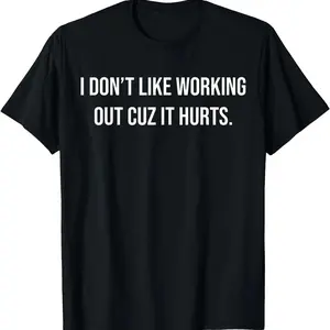 [100% Cotton] I Don't Like Working Out Cuz It Hurts T-Shirt - Graphic Tees,Trendy T-shirt - Short Sleeve Summer Regular Fit Casual Streetwear Men Gifts Tshirt Crewneck