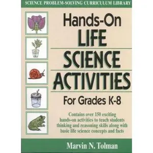 USED-Hands-On Life Science Activities for Grades K-8 (Science Problem-Solving Curriculum Library) by Marvin N. Tolman (Paperback)