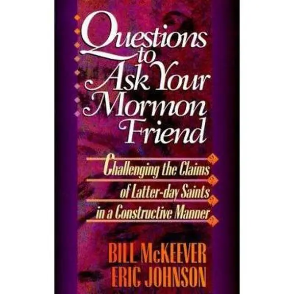 USED Book - Questions to Ask Your Mormon Friend: Effective Ways to Challenge a Mormon's Arguments Without Being Offensive by Bill McKeever (Paperback) - english