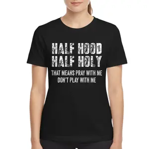 Half Hood Half Holy T-Shirt With Me Don't Play With Me T-Shirt Casual Street Style shirt for Women for Men, Perfect Gift Tee