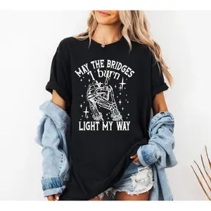 Witchy Feminist Gift T - Shirt with “May the Bridges I Burn Light The Way” Quote