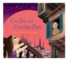 One Sun and Countless Stars A Muslim Book of Numbers by Hena Khan