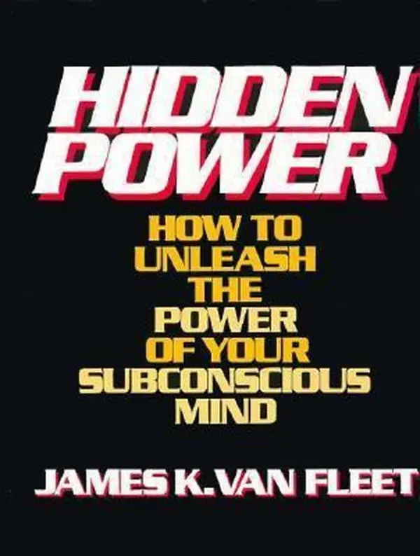 USED Book - Hidden Power: How to Unleash the Power of Your Subconscious Mind by James K. Van Fleet (Hardcover) - english