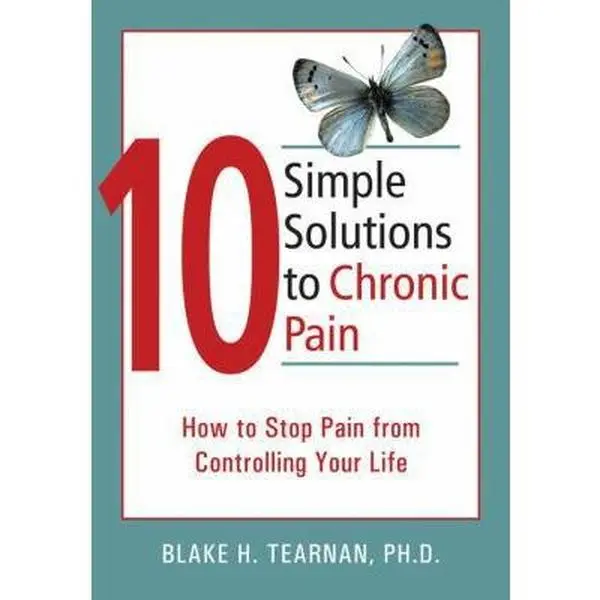 USED Book - 10 Simple Solutions to Chronic Pain: How to Stop Pain from Controlling Your Life (The New Harbinger Ten Simple Solutions Series) by Blake H. Tearnan (Paperback) - english