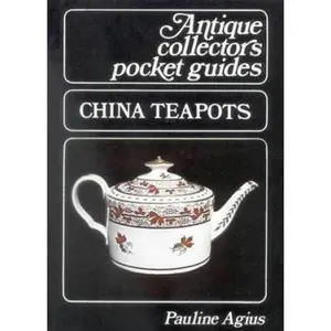 USED-China Teapots: Pottery and Porcelain (Antique Collectors Pocket Guides) by P. Agius (Paperback)