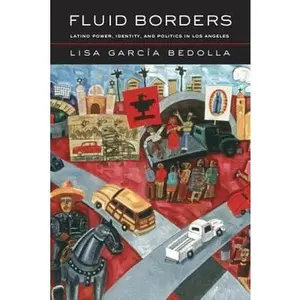USED-Fluid Borders: Latino Power, Identity, and Politics in Los Angeles by García Bedolla, Lisa (Paperback)