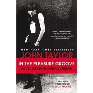 USED-In the Pleasure Groove: Love, Death & Duran Duran by Taylor, John (Paperback)