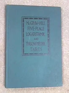 USED-The McGraw-Hill Five-Place Logarithmic and Trigonometric Tables by Ralph Dennison Beetle (Unknown)