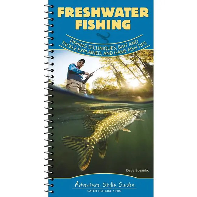 Freshwater Fishing: Fishing Techniques, Baits and Tackle Explained, and Game Fish Tips by Dave Bosanko (Spiral)