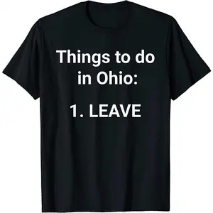 [100% Cotton] Things To Do In Ohio Leave Funny Ohio Memes T-Shirt T-Shirt For Men And Women