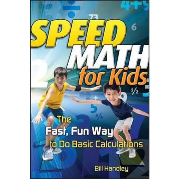 Used Math Books - Speed Math for Kids: The Fast, Fun Way to Do Basic Calculations by Bill Handley (Paperback, English)