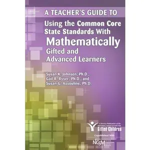 USED-A Teacher's Guide to Using the Common Core State Standards with Mathematically Gifted and Advanced Learners by National Assoc for Gifted Children (Paperback)