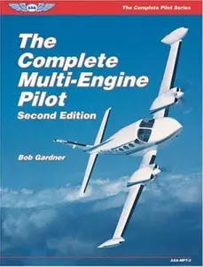 USED-The Complete Multi-Engine Pilot (The Complete Pilot series) by Bob Gardner (Paperback)
