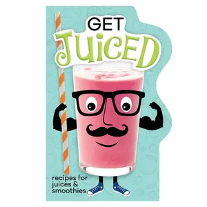 USED-Get Juiced: Recipes for Juices & Smoothies (Board Book) by Publications International Ltd (Hardcover)