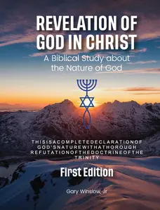 USED-Revelation of God in Christ: A Biblical Study about the Nature of God by Winslow, Gary W., Jr. (Paperback)
