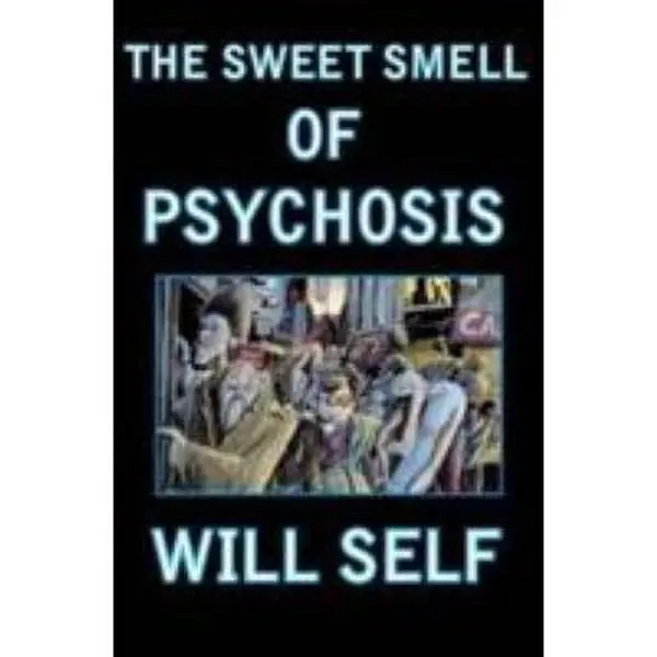 USED-The Sweet Smell of Psychosis: A Novella by Self, Will (Paperback)