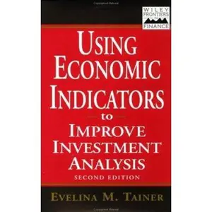 USED-Using Economic Indicators to Improve Investment Analysis by Evelina M. Tainer (Hardcover)