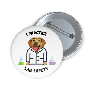 I Practice Lab Safety, Funny Science Pun, Laboratory Pin Button, Labrador Retriever, Unique Gift for Science Teacher Student, Goggles