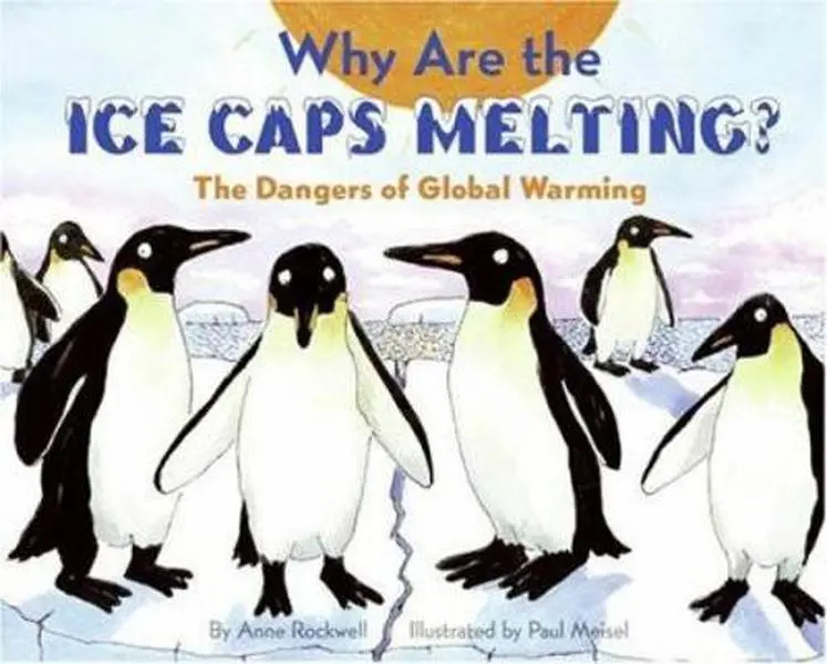 USED-Why Are the Ice Caps Melting?: The Dangers of Global Warming (Let's-Read-and-Find-Out Science 2) by Anne Rockwell (Hardcover)