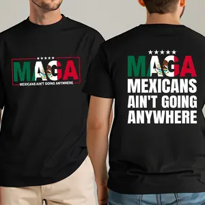 MAGA Mexicans Ain't Going Anywhere, MAGA Immigration Shirt, Daughter of Immigrants Shirts, Latina Power T-Shirt, Mexican protest Shirt