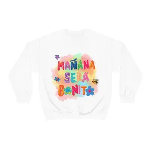 Manana Sera Bonito - Crewneck Sweatshirt