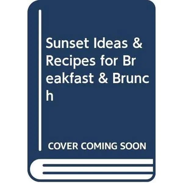 Used Hardcover Book - Sunset Ideas & Recipes for Breakfast & Brunch by Editors Of Sunset Magazine (English) - Seafood, Pancakes, Meat, Waffles, Beverages Recipes Included, Eggs