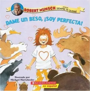 USED-Dame un beso, soy perfecta! (Spanish Edition) by Robert Munsch (Paperback)