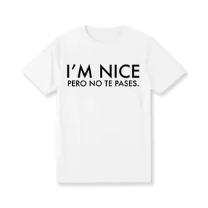 TT715 I'm Nice Pero No Te Pases Shirt, Buena T-Shirt, Spanglish Shirts, Mexican American Gifts, Latina shirts, Spanish T-Shirts
