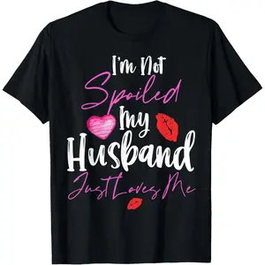 Men's Pure Cotton Round Neck Short-Sleeve Graphic T-Shirt - "I'm Not Spoiled My Husband Just Loves Me" Print, Natural Fabric, Casual & Fitness Top, Gift for Men