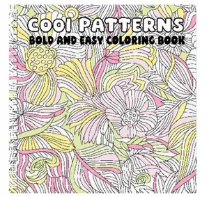 Cool Patterns Bold and Easy Coloring Book with Hard Cover for Creative Coloring