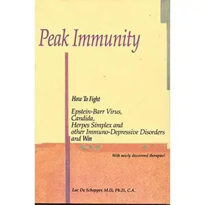 USED-Peak Immunity: How to Fight Epstein-Barr Virus, Candida, Herpes Simplex and other Immuno-Depressive Disorders and Win by Unknown (Paperback)
