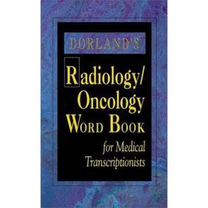 USED-Dorland's Radiology/Oncology Word Book for Medical Transcriptionists by Dorland (Hardcover)