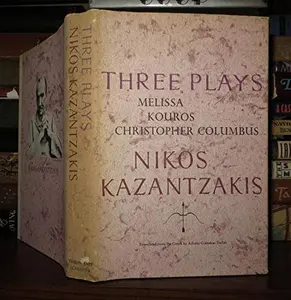 USED-Three Plays: Melissa, Kouros, Christopher Columbus by Nikos Kazantzakis (Hardcover)