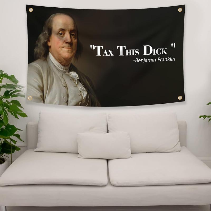 Benjamin Franklin Quote Poster Canvas Wall Art Funny Poster Tax This D*ck Poster Banner Room Decor 3*5ft Tapestry