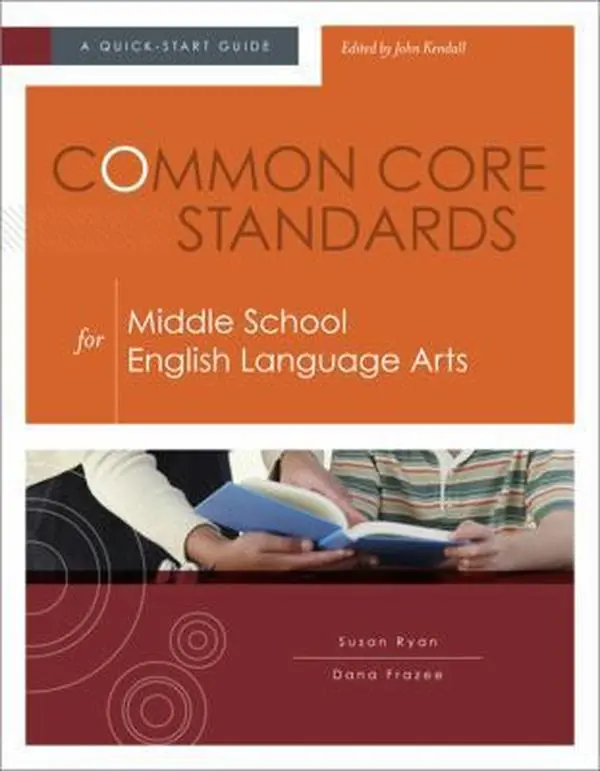 USED Book - Common Core Standards for Middle School English Language Arts: A Quick-Start Guide by Ryan, Susan (Paperback) - english