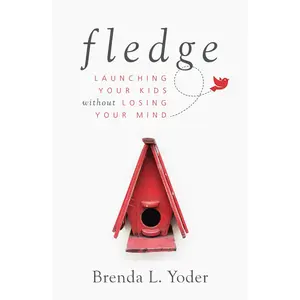 USED-Fledge: Launching Your Kids Without Losing Your Mind by Yoder, Brenda L. (Paperback)