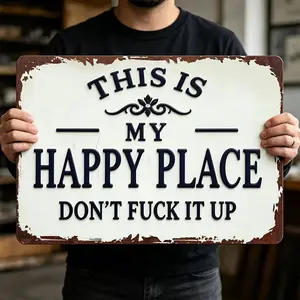 This Is My Happy Place Don't Fuck It Up Metal Sign, 8x12 12x16 Inch Aluminum Wall Art, Funny Rustic Style for Man Cave, Garage, Bedroom