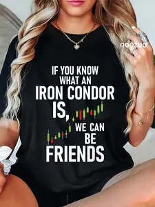 100% Cotton If You Know What An Iron Condor Is - Day Trader Stock Market T-Shirt