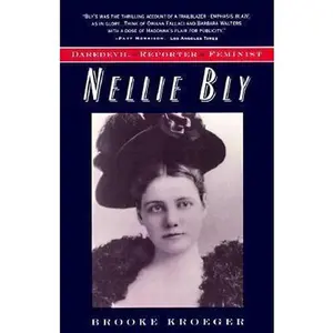 USED-Nellie Bly:: Daredevil, Reporter, Feminist by Brooke Kroeger (Paperback)