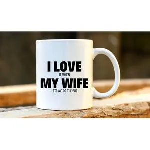 Funny Pub Mug. Personalised Gifts for Him. Unique Gifts for Men. Mens Gifts. I Love My Wife. Christmas Gifts.