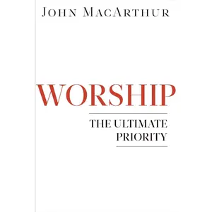 Worship: The Ultimate Priority