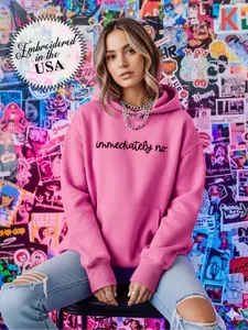 Immediately No ~ Embroidered Unisex Hoodie Stitched in the USA
