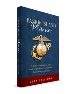 USED-Parris Island Planner: A Guide to Keeping your Sanity While Your Loved One is Completing Marine Corps Boot Camp by Basilone, Vera (Paperback)
