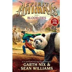 Blood Ties (Spirit Animals, Book 3): Volume 3 by Nix, Garth
